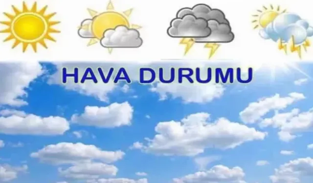 Bugün ülke genelinde hava durumu nasıl olacak!