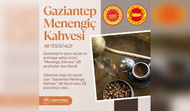 Gaziantep menengiç kahvesi tescil aldı