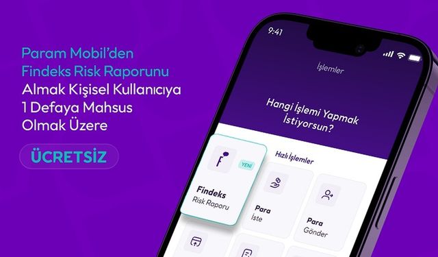 Param Mobil Uygulamasında Findeks Risk Raporu Dönemi Başladı