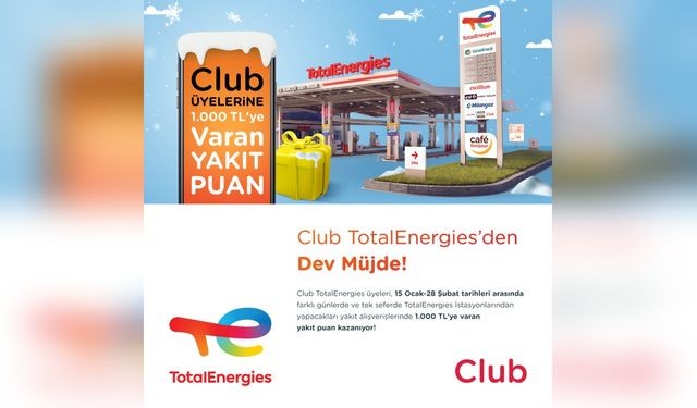 TotalEnergies, Club Üyelerine Yakıt Puanı Dağıtıyor