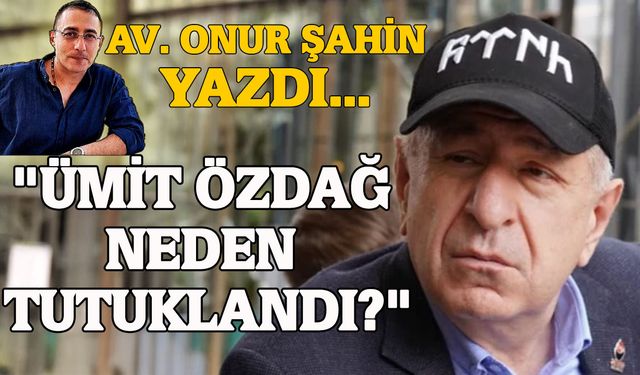 Ümit Özdağ neden tutuklandı?