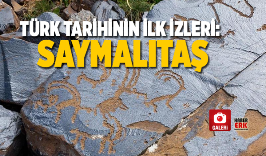 Türk tarihinin ilk izleri: Saymalıtaş