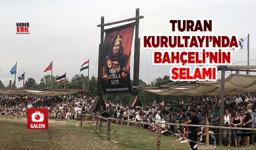 Turan  Kurultayı’nda  Bahçeli’nin  selamı