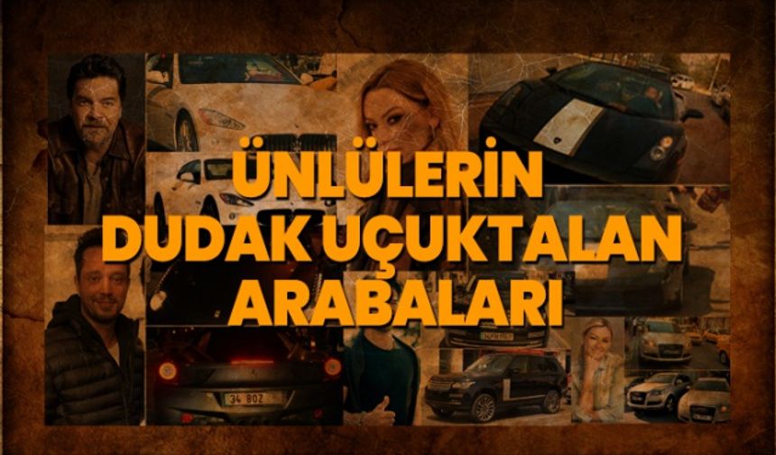 Ünlülerin  Dudak Uçuktalan  Arabaları