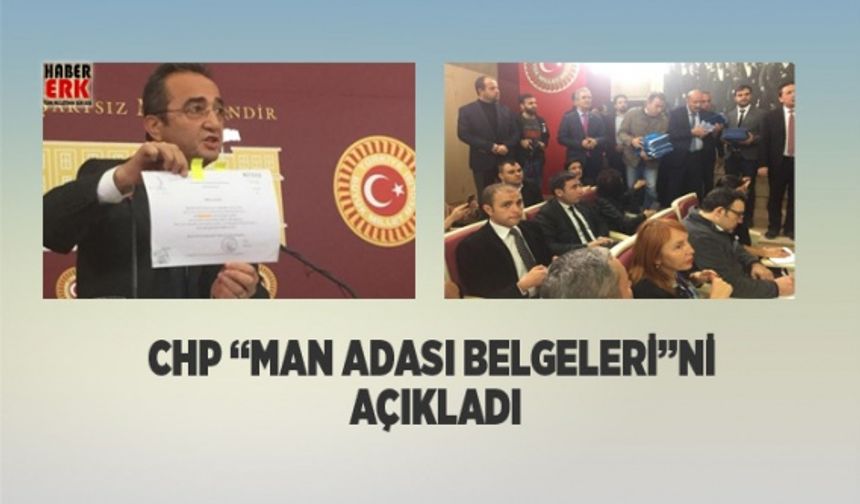 CHP “Man Adası Belgeleri”ni açıkladı