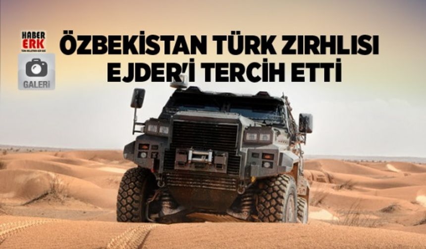 Özbekistan Türk zırhlısı  Ejder'i tercih etti