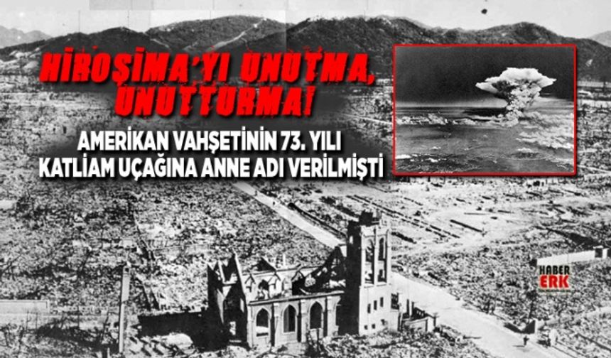 Fotoğrafla Hiroşima ve Nagazaki'ye Atılan Atom Bombaları