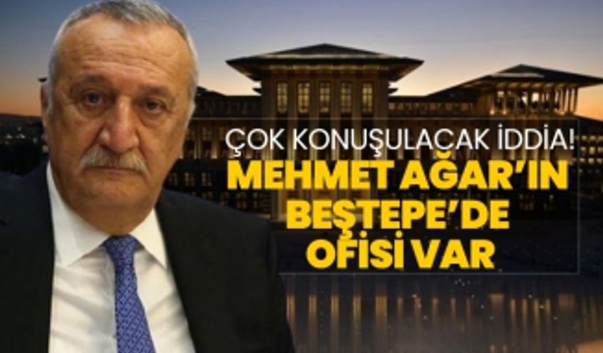 Çok konuşulacak İddia! Mehmet Ağar’ın Beştepe’de ofisi var