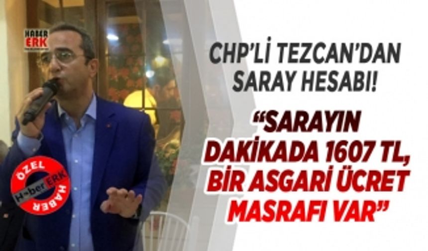  CHP’li Bülent Tezcan’dan Saray hesabı!