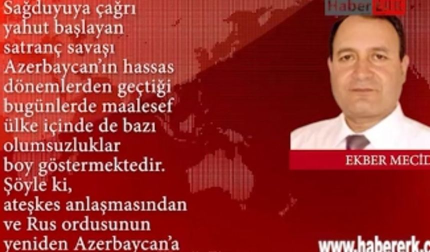 Sağduyuya çağrı yahut başlayan satranç savaşı