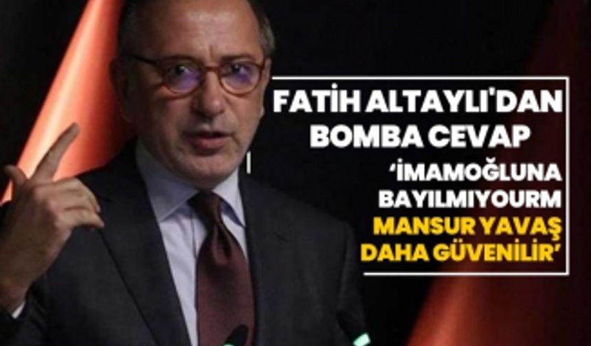 Fatih Altaylı'dan bomba cevap "İmamoğluna bayıldığımı söyleyemem, Mansur Yavaş’ı daha güvenilir"