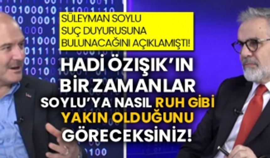 Süleyman Soylu suç duyurusuna bulunacağını açıklamıştı! Hadi Özışık’ın bir zamanlar Soylu’ya nasıl ruh gibi yakın olduğunu göreceksiniz!