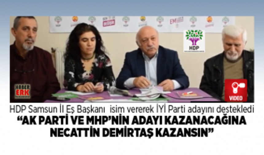 HDP Samsun İl Eş Başkanı  isim vererek İYİ Parti adayını destekledi