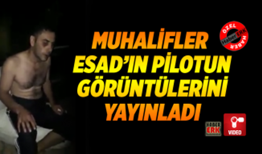 Muhalifler Esad’ın Pilotun görüntülerini yayınladı