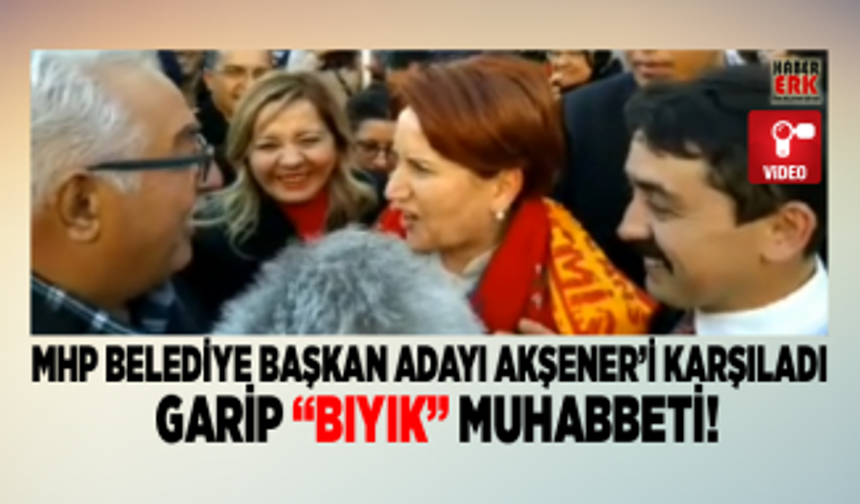 MHP Belediye başkan adayı Akşener’i karşıladı "Çok garip 'Bıyık' muhabbeti