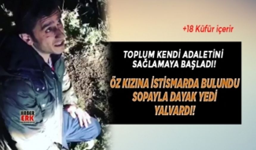 Öz kızına istismarda bulundu, sopayla dayak yedi, yalvardı!