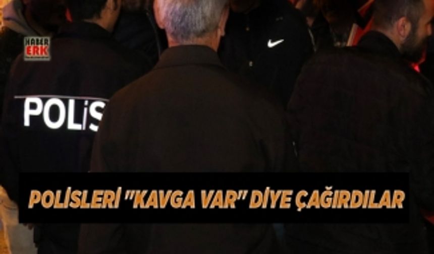  Polisleri "Kavga var" diye çağırdılar, meşale ve pastayla karşıladılar