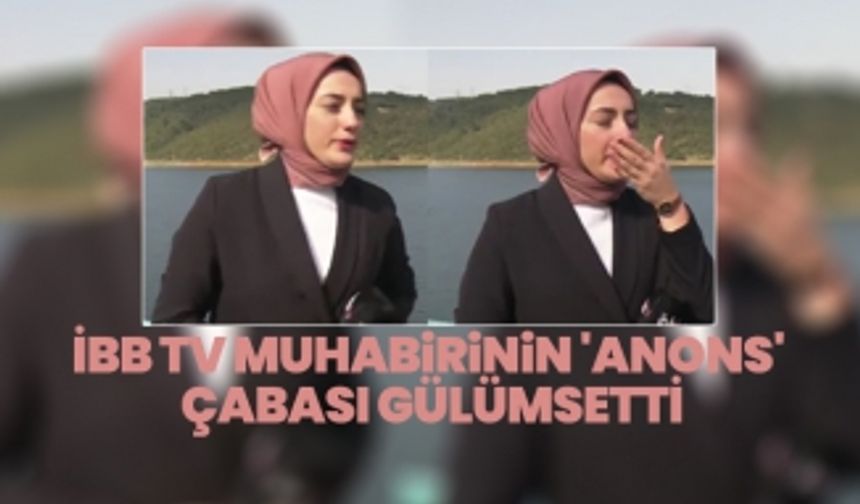 İBB TV muhabirinin 'anons' çabası gülümsetti