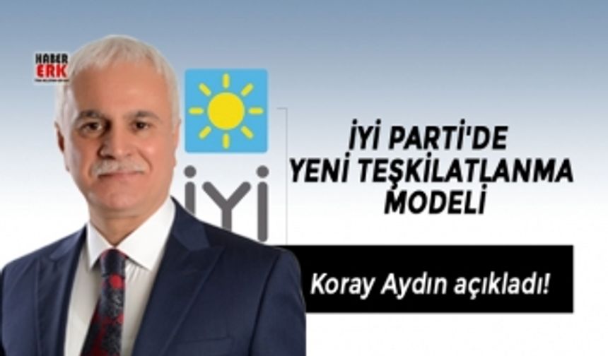 İYİ Parti'de yeni teşkilatlanma modeli