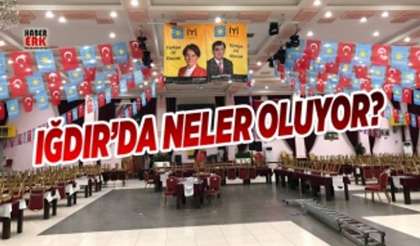 İYİ Parti Iğdır'da neler oluyor?