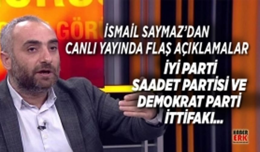 İsmail Saymaz canlı yayında, İYİ Parti ve Saadet Partisi ittifakını açıkladı