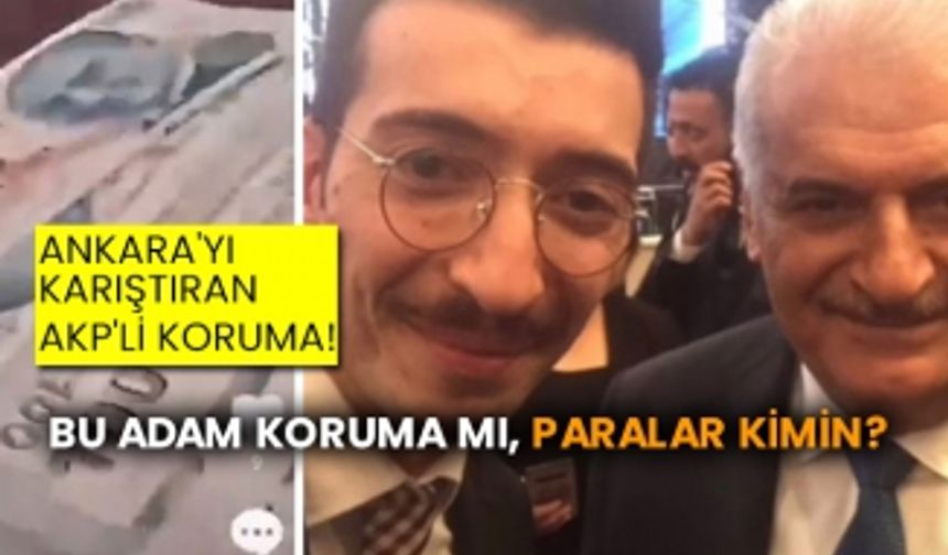 Ankara'yı karıştıran AKP'li koruma paylaştı! Bu adam koruma mı, paralar kimin? 