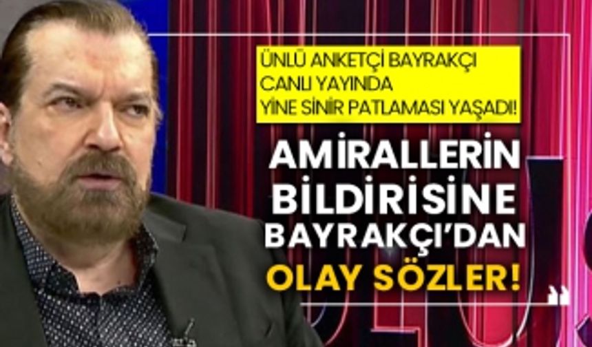 Amirallerin bildirisine Hakan Bayrakçı’dan olay sözler!