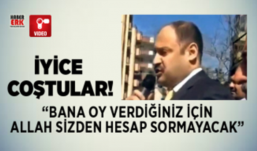 AK Parti milletvekili "Bana oy verdiğiniz için Allah sizden hesap sormayacak” 