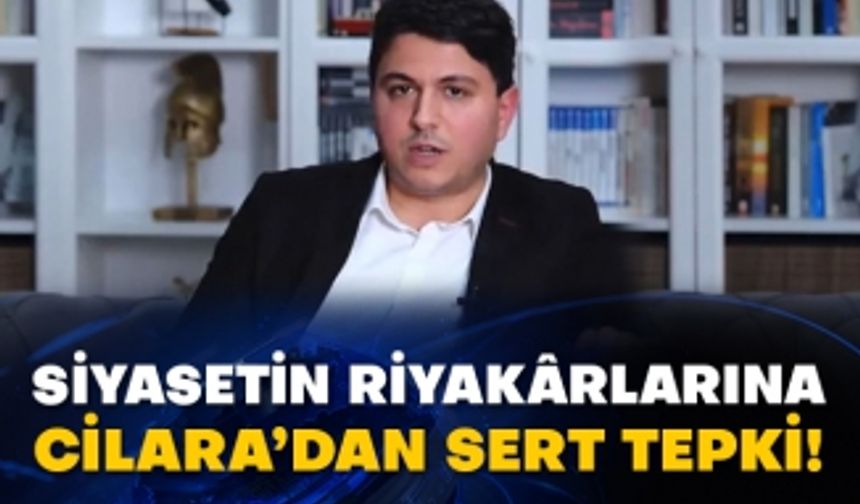 Siyasetin riyakârlarına Cilara’dan sert tepki!