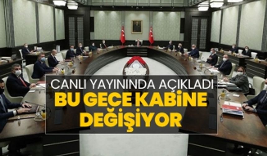 Canlı yayınında açıkladı "Bu gece kabine değişiyor"