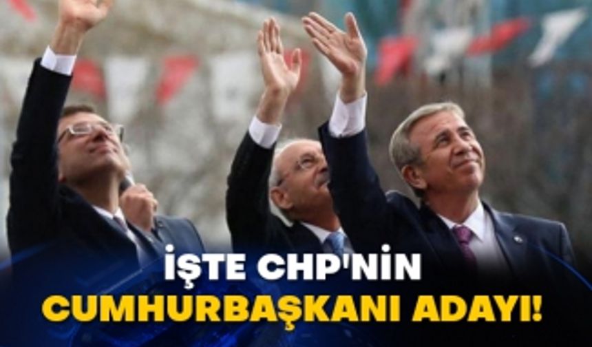 İşte CHP'nin Cumhurbaşkanı adayı!