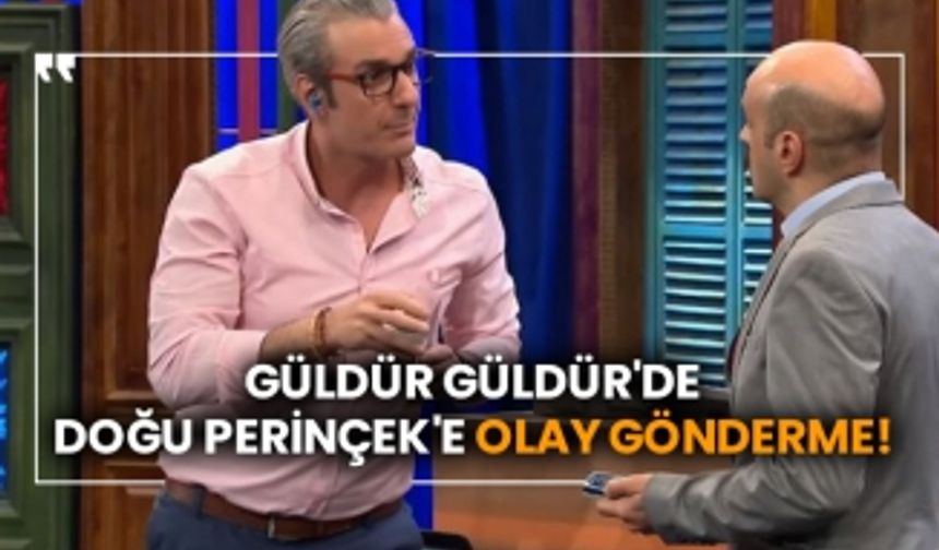 Güldür Güldür'de Doğu Perinçek'e olay gönderme!