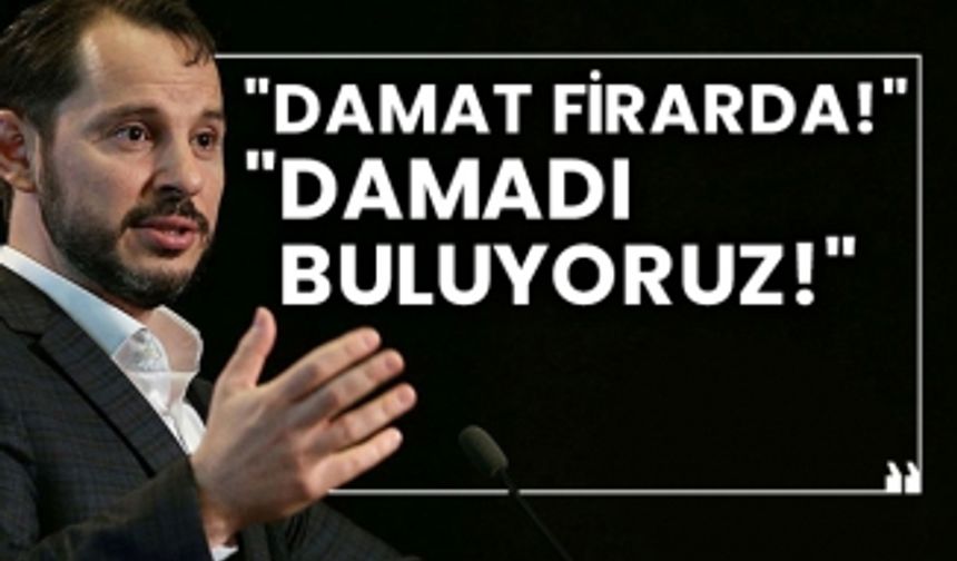 "Damat firarda!" "Damadı buluyoruz!"