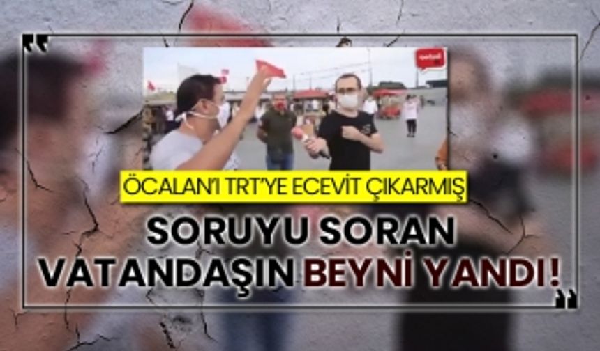 Öcalan’ı TRT’ye Ecevit çıkarmış  Soruyu soran vatandaşın beyni yandı!