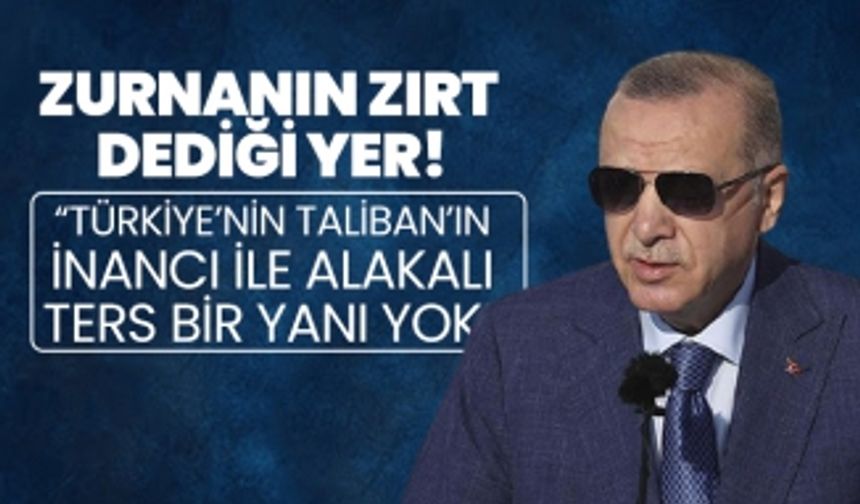 Cumhurbaşkanı Erdoğan “Türkiye’nin Taliban’ın inancı ile alakalı ters bir yanı yok”