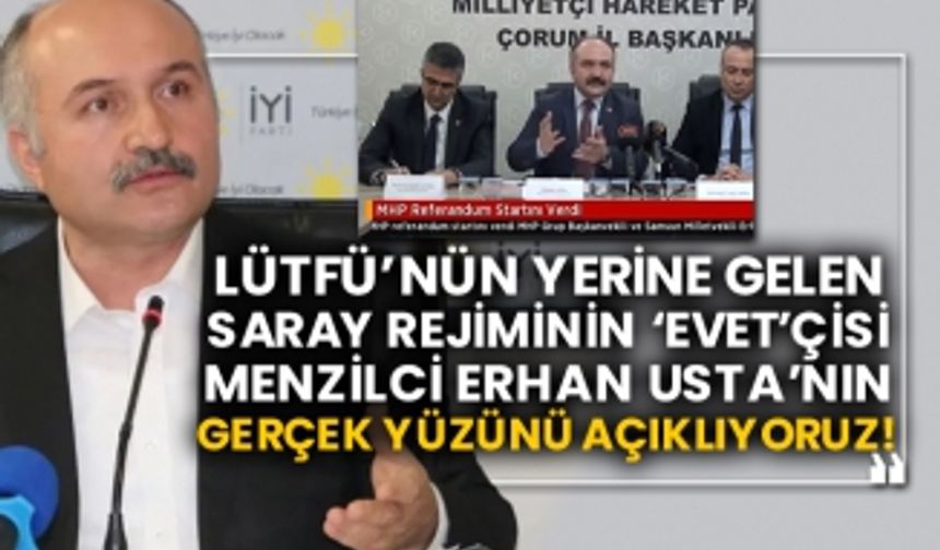 Lütfü’nün yerine gelen Saray Rejiminin ‘Evet’çisi Menzilci Erhan Usta’nın gerçek yüzü