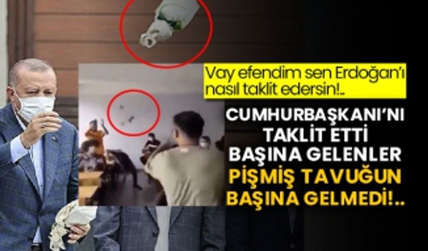 Vay efendim sen Erdoğan’ı nasıl taklit edersin!.. Cumhurbaşkanı’nı taklit etti başına gelenler pişmiş tavuğun başına gelmedi!..