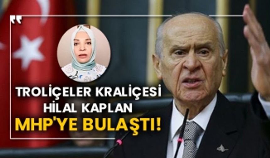 Troliçeler kraliçesi Hilal Kaplan MHP'ye bulaştı: Eski Türkiye diye video paylaştı