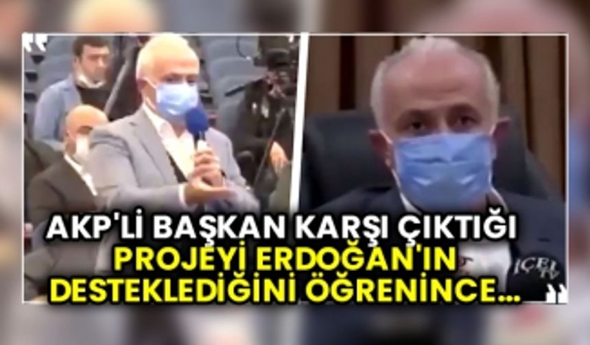 AKP'li Mustafa Gültak, karşı çıktığı projeyi Erdoğan'ın desteklediğini öğrenince…