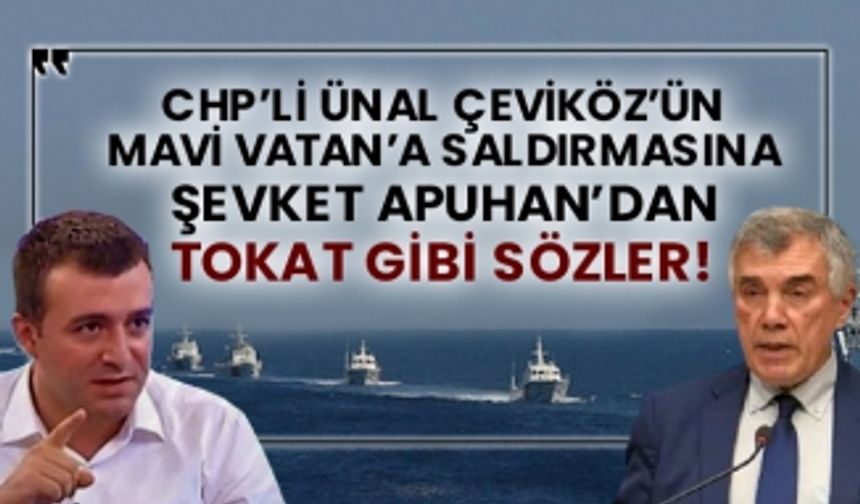 CHP’li Ünal Çeviköz, Mavi Vatan’a saldırdı!