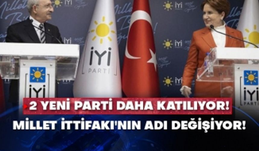 2 yeni parti daha katılıyor: Millet İttifakı'nın adı değişiyor!