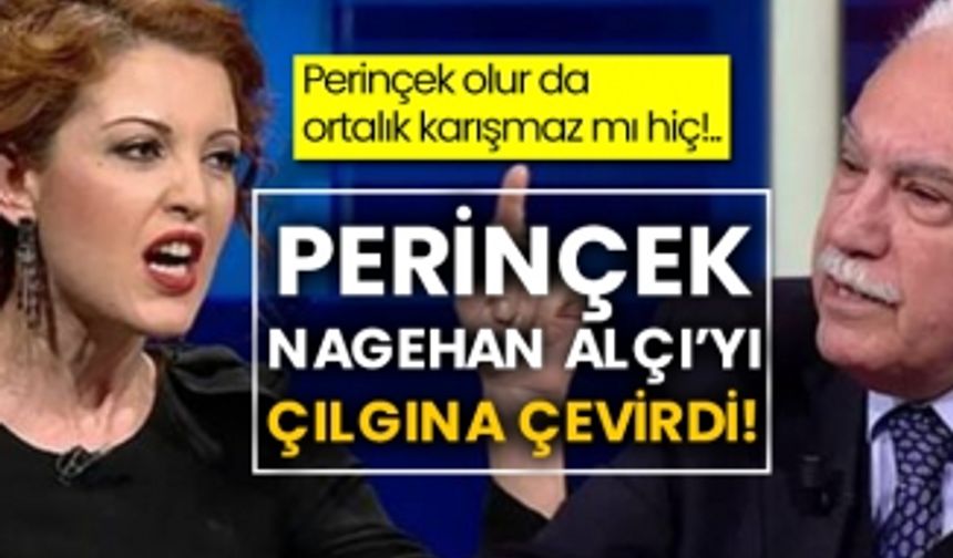 Perinçek olur da ortalık karışmaz mı hiç!.. Perinçek, Nagehan Alçı’yı çılgına çevirdi!