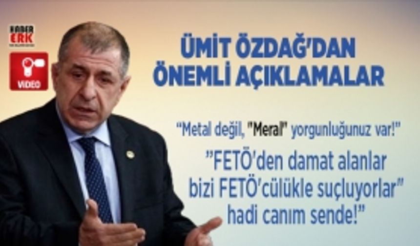 Ümit Özdağ ”FETÖ'den damat alanlar bizi FETÖ'cülükle suçluyorlar" hadi canım sende!”