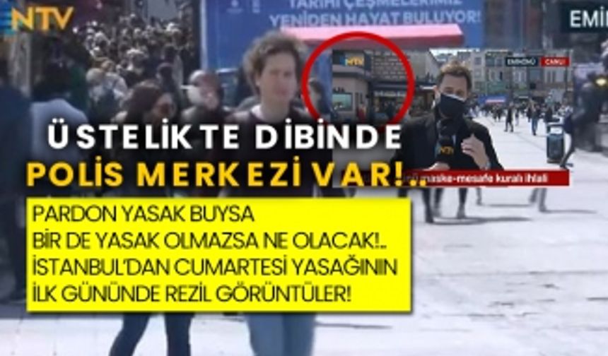 Pardon yasak buysa bir de yasak olmazsa ne olacak!.. İstanbul’dan Cumartesi yasağının ilk gününde rezil görüntüler! Üstelikte dibinde polis merkezi var!..