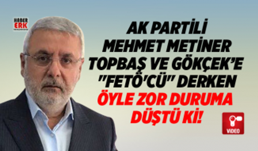 Ak Partili Mehmet Metiner Topbaş ve Gökçek’e  "FETÖ'cü" derken öyle zor duruma  düştü ki!