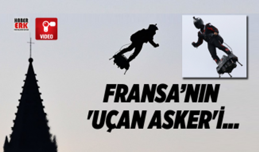 Fransa’nın  'uçan asker'i...