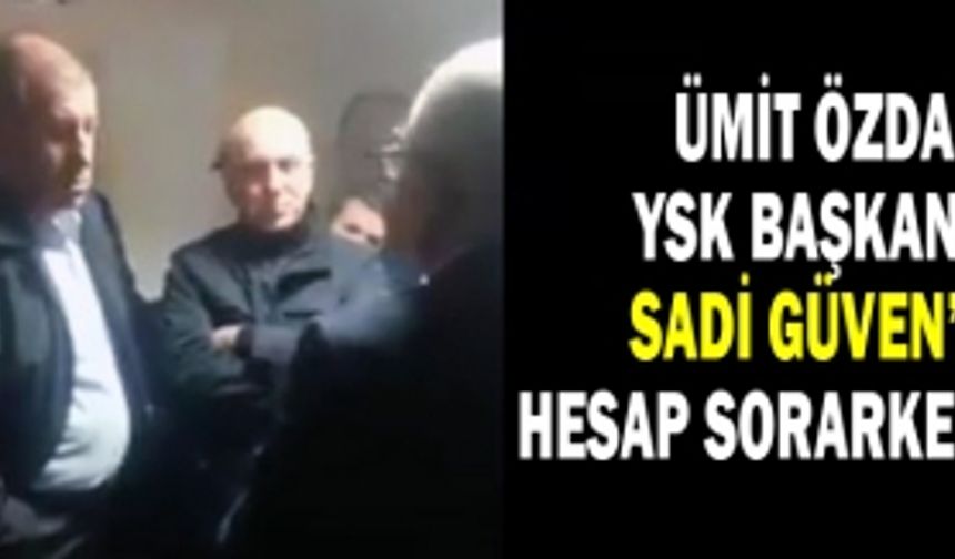 Ümit Özdağ YSK Başkanı Sadi Güven’e hesap sorarken...