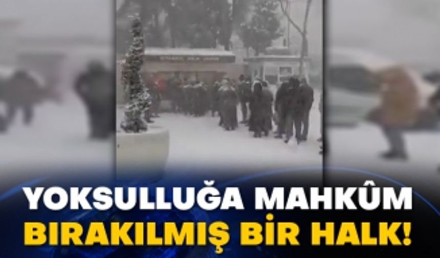 Yoksulluğa mahkûm bırakılmış bir halk!