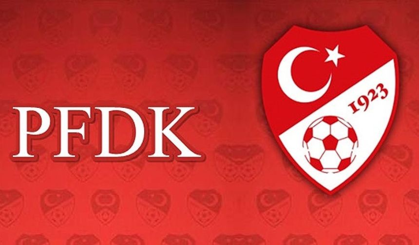 Beşiktaş, Trabzonspor ve Galatasaray PFDK'ya sevk edildi