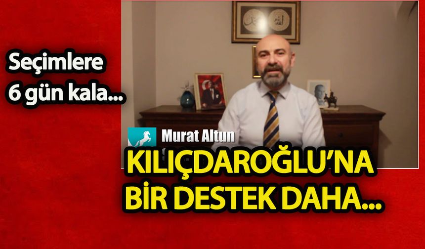 Kılıçdaroğlu’na bir destek daha!